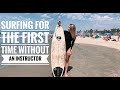 Surfing For The First Time WITHOUT An Instructor!?!/BEACH VLOG!