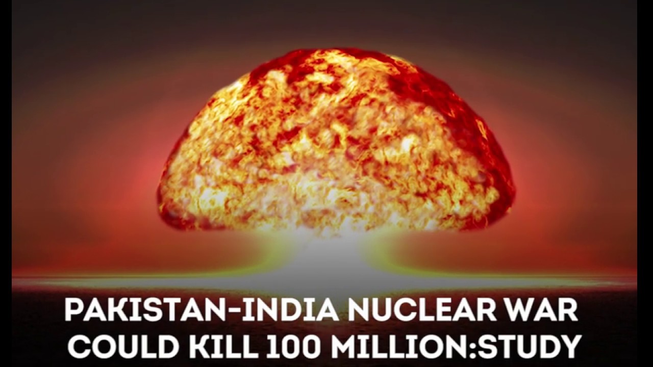 India Pakistan Nuclear War Could Kill 125 Million Special Report YouTube