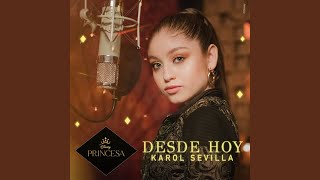 Video thumbnail of "Karol Sevilla - Desde hoy"