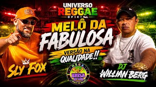 VERSÃO PANCADA!! MELÔ DA FABULOSA - SLY FOX / DJ WILLIAN BERG