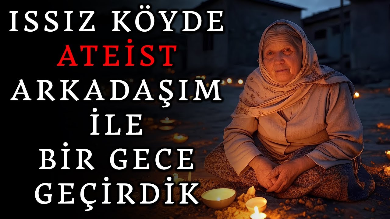 Issız Köyde Ateist Arkadaşım ile Bir Gece Geçirdik Paranormal Olaylar | Korku Hikayeleri Cinli Köy