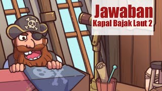 Jawaban kapal bajak laut 2 teka teki ...