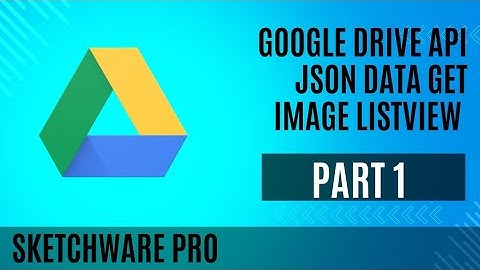 how to get google drive images using google drive Api json listview in sketchware part 1