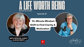 Breaking Free: Alison Smith's 10-Minute Mindset Shift to Find Clarity & Motivation