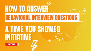 How to Answer : A Time You Showed Initiative