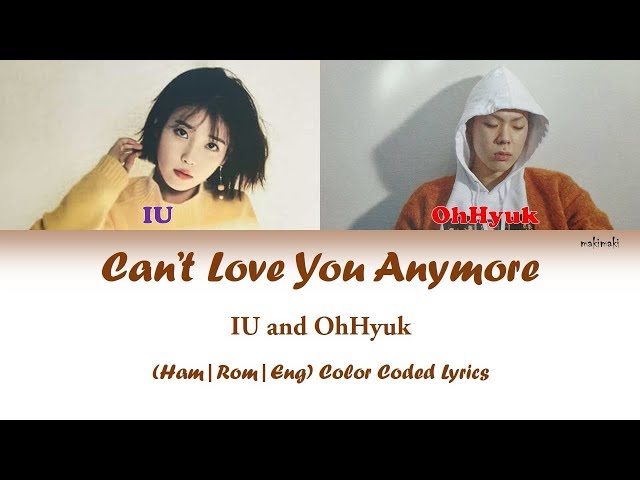 IU u0026 OhHyuk - 'Can't Love You Anymore' - Color Coded Lyrics Video |Han-Rom-Eng| by makimaki class=