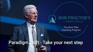 Paradigm shift: Take your next step - Bob Proctor (Audio)
