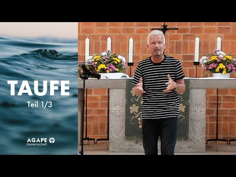 Agape Gottesdienst 03.07.2020 – „Taufe – Teil 1“