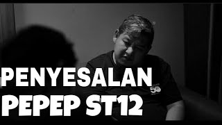 PENYESALAN PEPEP ST12