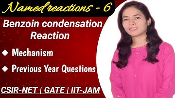 Benzoin Condensation Reaction | Mechanism | Previous year Questions | CSIR-NET | GATE | IIT-JAM