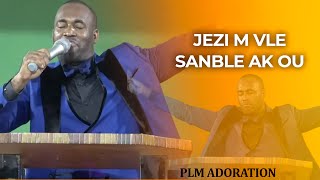 JEZI M VLE SANBLE AK OU // LAVEM AK DLO VIVAN - PLM ADORATION // FULL ADORATION ET LOUANGE