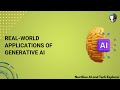 Real World Applications of Generative AI