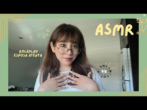 ASMR - ESPOSA ATENTA/ ROLEPLAY
