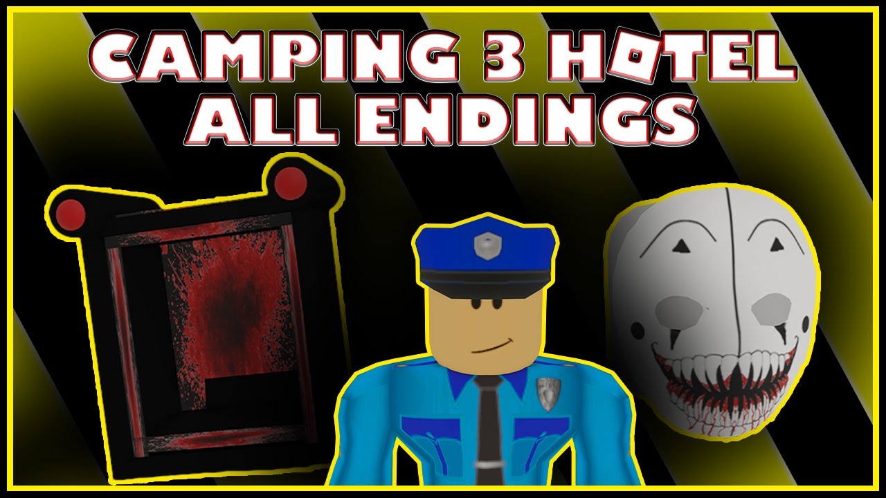 Roblox Camping 3 Hotel Video How To Get All Endings Good Bad Secret And Boss Fight Tips Youtube - camping secret ending3rd ending roblox