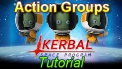 Kerbal Space Program : Action Groups Tutorial