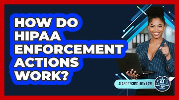 How Do HIPAA Enforcement Actions Work? - AI and Technology Law