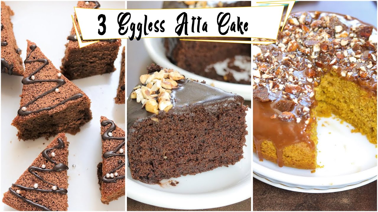 3 Spongy Atta Cake recipes without Oven | No Eggs,No Maida,No Refined Sugar- Simplest Cake Recipes ! | Healthy Kadai