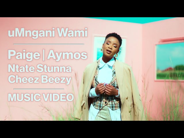 Paige &Amp; Aymos &Amp; Ntate Stunna Ft Cheez Beezy - Umngani Wami | Official Music Video