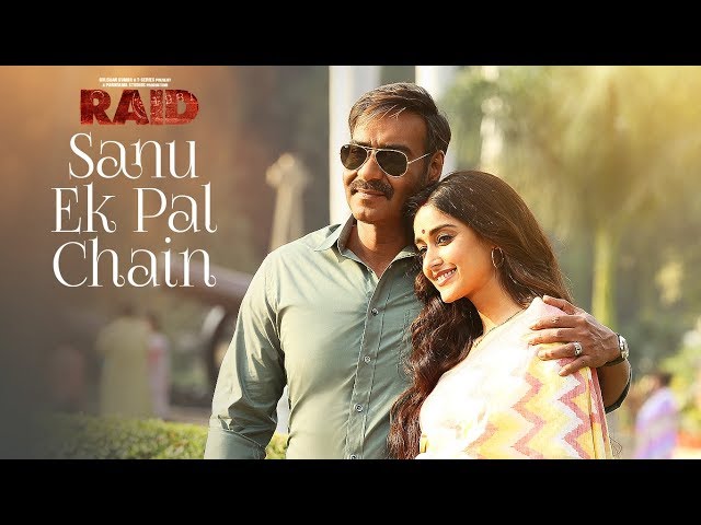 Sanu Ek Pal Chain Video | Raid | Ajay Devgn | Ileana D'Cruz| Tanishk B Rahat Fateh Ali Khan Manoj M class=