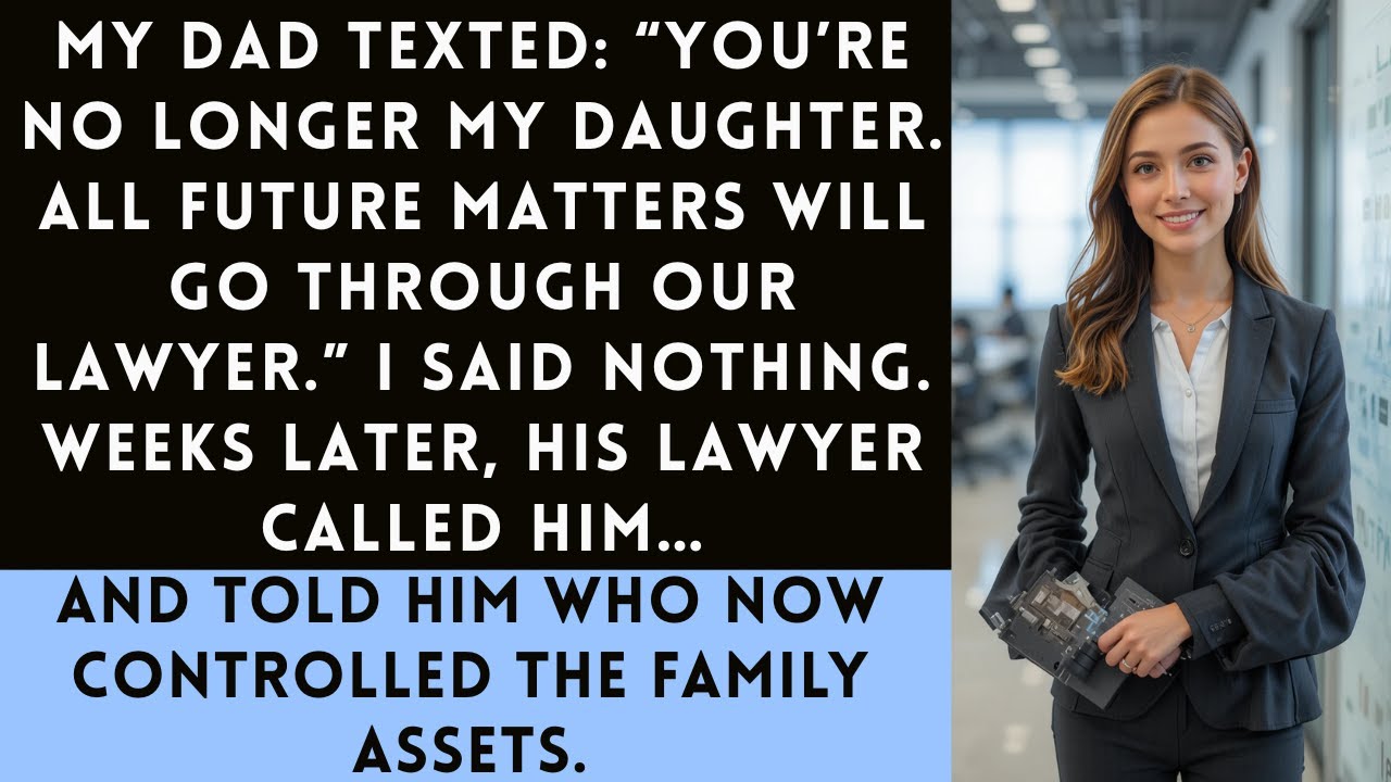 My DAD Texted "You’re No Longer My DAUGHTER, All Future Matters Will Go Through Our Lawyer — Then..