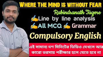 Compulsory English|| Where the Mind is Without Fear by Rabindranath Tagore || Grammar,MCQ & Meaning