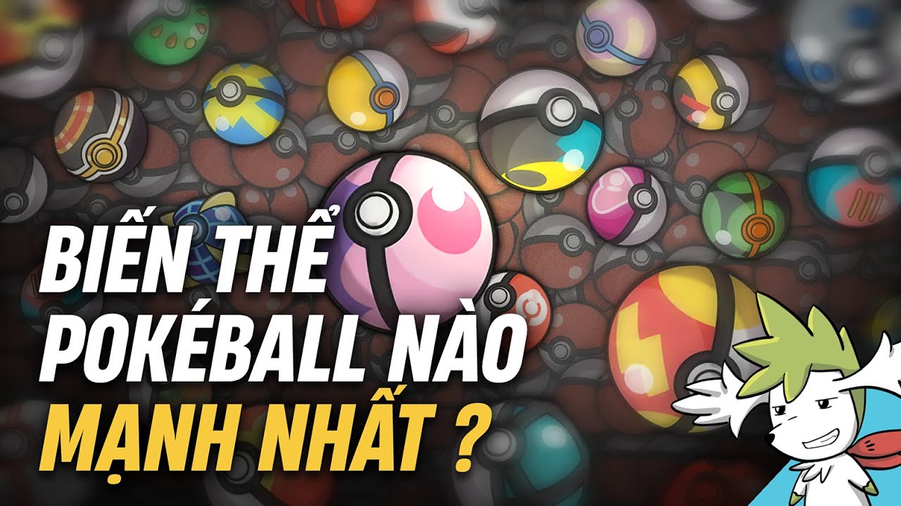 POKEMON | Những loại POKÉ BALL đặc biệt TỐT NHẤT ? | Shaymin Ahhh