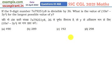 यदि 9 अंकों की संख्या 7x79251y8 36 से विभाज्य है। y के सबसे बड़े संभावित मान के लिए (10x^2 –3y^2)...