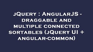 jQuery : AngularJS - draggable and multiple connected sortables (jQuery UI + angular-common)
