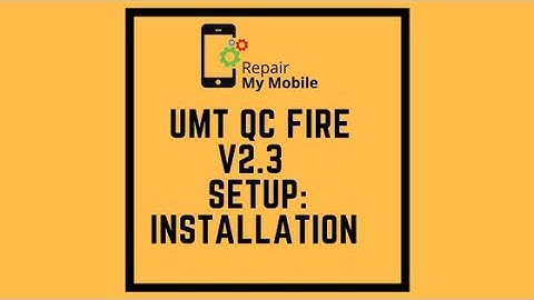 UMT QC Fire v2.3 Setup: Installation