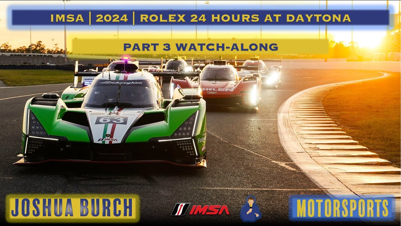 🔴 IMSA 2024 Rolex24 Daytona 24 Hours Part 3 WatchAlong YouTube