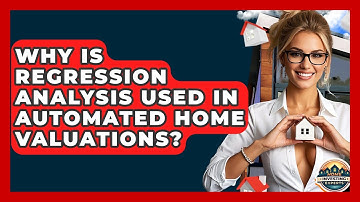 Why Is Regression Analysis Used In Automated Home Valuations? - Home Investing Experts