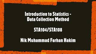 STA104/108 - Introduction to Statistics - Data Collection Method
