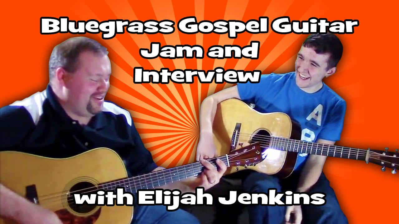 Bluegrass Gospel Guitar Jam and Interview with Elijah Jenkins YouTube
