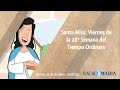 Santa Misa: Viernes de la 28° Semana del Tiempo Ordinario