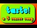 5 Senses Song- The sense of Taste!