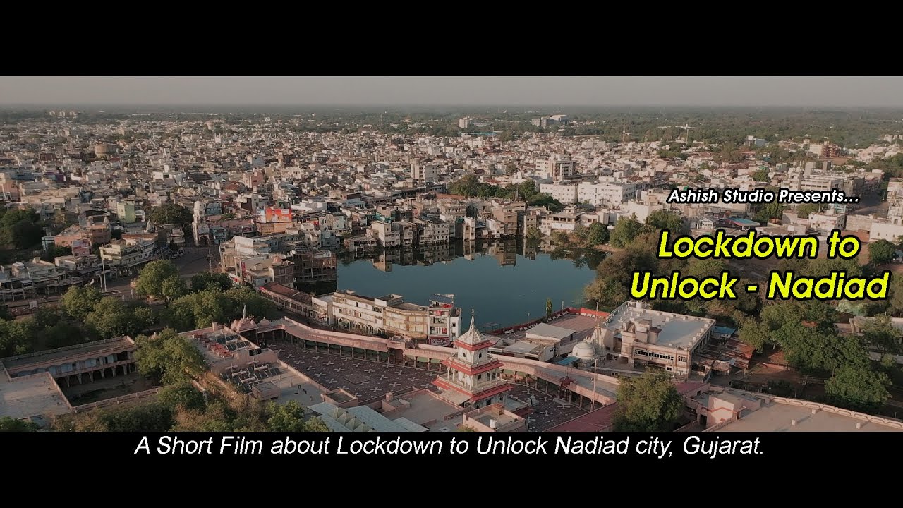 Lockdown to Unlock Nadiad  Film by Ashish Studio +91 9825332624