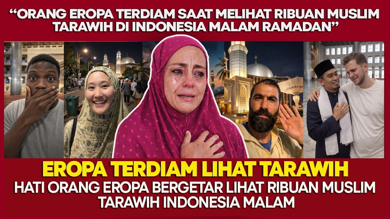 HATI ORANG EROPA BERGETAR! LIHAT RIBUAN MUSLIM TARAWIH DI INDONESIA, LANGSUNG TERDIAM