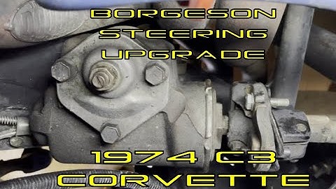 Restoration of a 1974 C3 Corvette - Borgeson Steer Upgrade