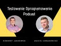 Testowanie oprogramowania podcast  wywiad z  maciejem urbanowiczem z testujpl  rynek testera