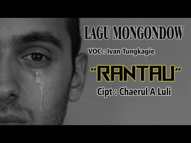 Lagu Sedih Bahasa Mongondow,Rindu Kampung Halaman - RANTAU Cipt : Chaerul A Luli class=