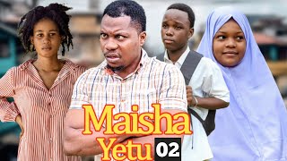 MAISHA YETU EP/02/