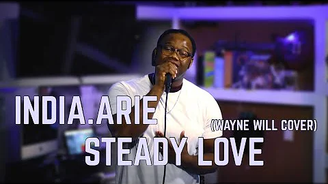 INDIA.ARIE - STEADY LOVE (WAYNE WILL COVER)