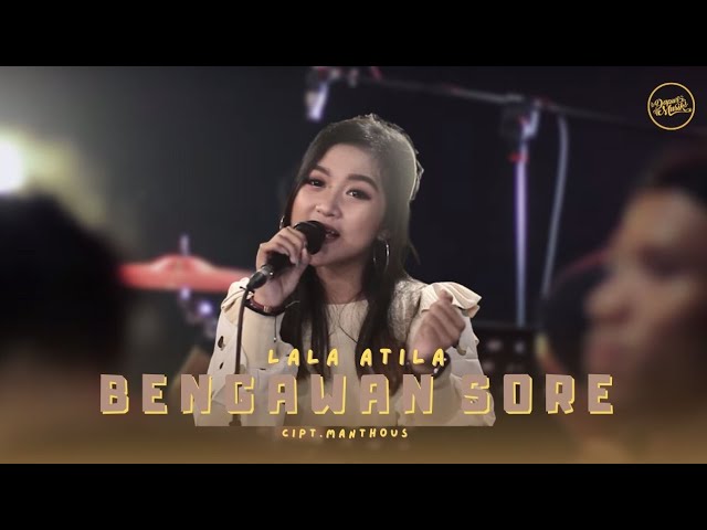 LALA ATILA - BENGAWAN SORE (MANTHOUS) DAPUR MUSIK LIVE RECORD class=