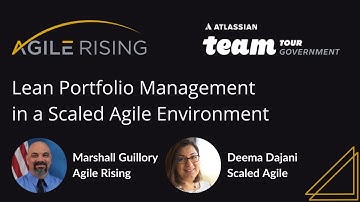 Lean Portfolio Management in a Scaled Agile Environment | Atlassian Team Tour Government 2022