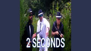 2 Seconds