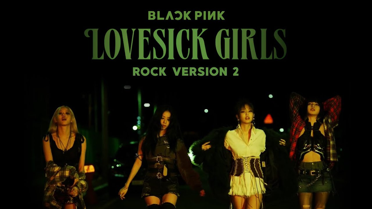 BLACKPINK - 'Lovesick Girls' (Rock Version 2)