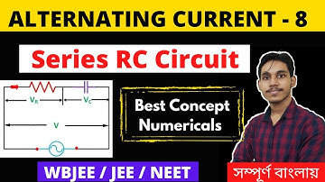 RC Series Circuit in Bengali | Alternating Current Class 12 Physics in Bengali | @ShakyaBhowmik