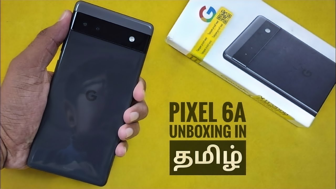 Google Pixel 6a Unboxing And Review in TAMIL - YouTube
