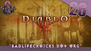 Let's Play Diablo III (Torment) 4-Player Co-op: Episode 26 - badlifechoices dot org