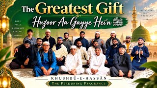 The Greatest Gift - Huzoor Aa Gayye Hei'n ﷺ | Naat Medley  Guide